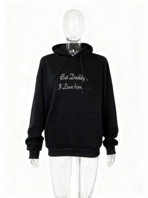 But Daddy I Love Him hoodie